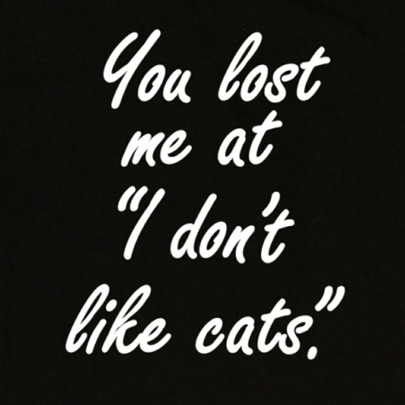 You lost me at I don't like cats unisex t-shirt - Picture 2 of 3